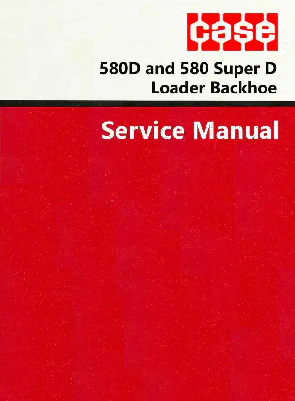 Case 580d Super 580 D Backhoe Loader Service Repair Manual
