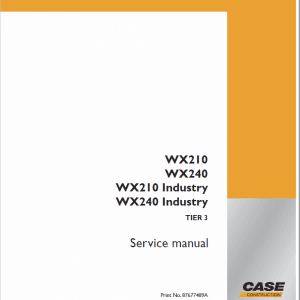Case WX210 WX240 Wheel Excavator Service Repair Manual Case WX210 WX240 Wheel Excavator Service Repair Manual