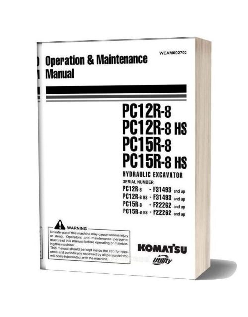 Komatsu PC12R-8, PC15R-8 operation and maintenance manual Komatsu PC12R-8, PC15R-8 operation and maintenance manual