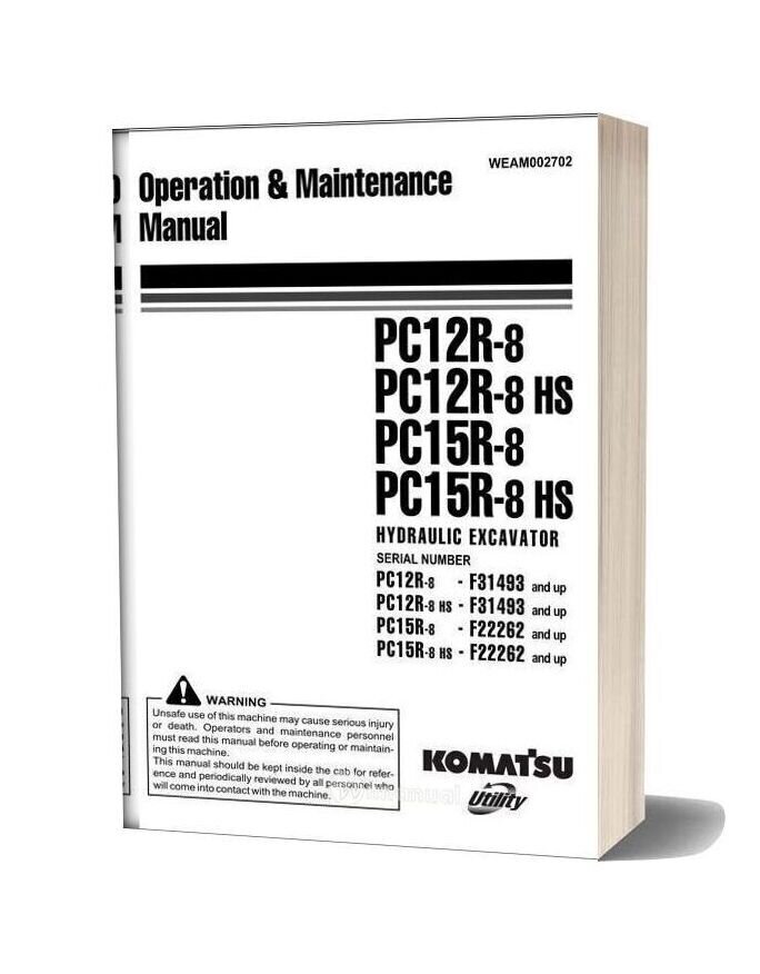 Komatsu PC12R-8, PC15R-8 operation and maintenance manual Komatsu PC12R-8, PC15R-8 operation and maintenance manual
