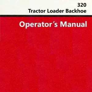 Case 320 Tractor Loader Backhoe Operators Manual