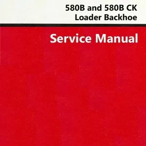 Case 580B CK Loader Backhoe Tractor Service Repair Manual Case 580B CK Loader Backhoe Tractor Service Repair Manual