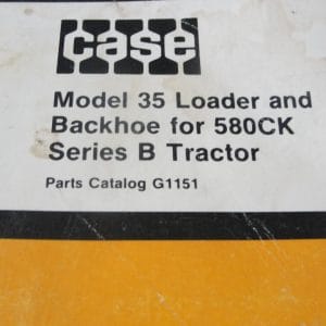 Case 580ck Loader Backhoe Series B Tractor Model 35 Parts Manual