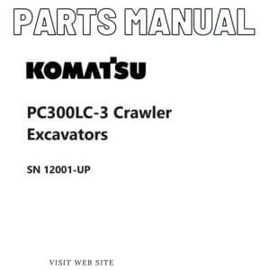 Komatsu PC300LC-3 Crawler Parts Catalog Manual Komatsu PC300LC-3 Crawler Parts Catalog Manual