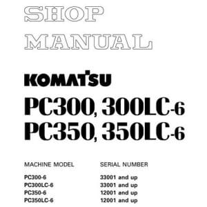 Komatsu  PC300-6 PC350-6 Excavator Service Manual