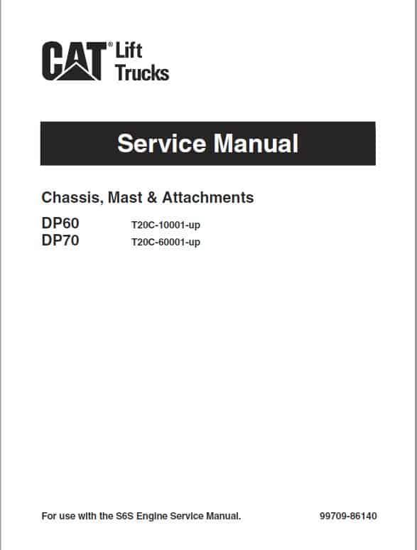 CATERPILLAR CAT DP60 DP70 FORKLIFT Service Manual CATERPILLAR CAT DP60 DP70 FORKLIFT Service Manual