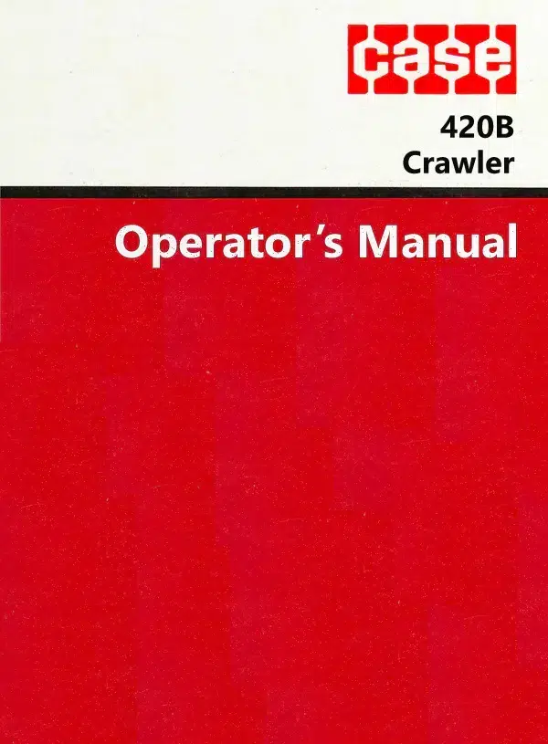 Case 420b Crawler Operators Owner Manual