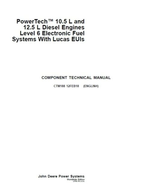 John Deere PowerTech 10.5L, 12.5L Diesel Engines Level 6 Lucas Electronic Fuel Systems Repair Manual