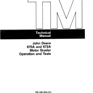John Deere 670A, 672A Motor Grader Technical Manual