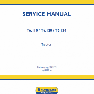 New Holland T6.110, T6.120, T6.130 Tractor Service Manual New Holland T6.110, T6.120, T6.130 Tractor Service Manual