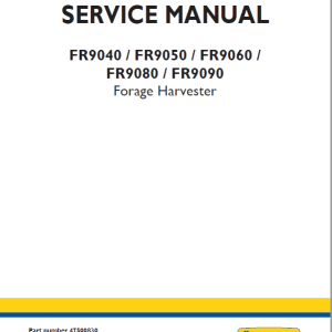 New Holland FR9040, FR9050, FR9060, FR9080, FR9090 Forage Harvester Repair Manual
