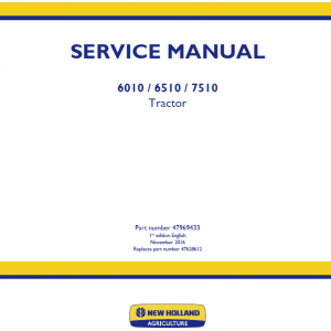 New Holland 6010, 6510, 7510 Tractor Service Manual New Holland 6010, 6510, 7510 Tractor Service Manual