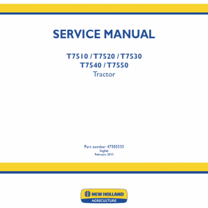 New Holland T7510, T7520, T7530, T7540, T7550 Tractor Service Manual New Holland T7510, T7520, T7530, T7540, T7550 Tractor Service Manual