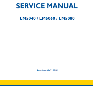 New Holland LM5040, LM5060, LM5080 Telehandlers Service Repair Manual New Holland LM5040, LM5060, LM5080 Telehandlers Service Repair Manual