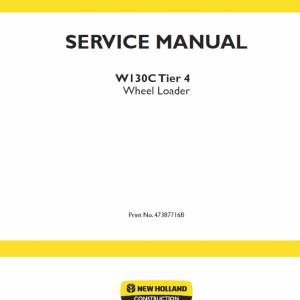 New Holland W130C Tier 4 Wheel Loader Service Manual New Holland W130C Tier 4 Wheel Loader Service Manual