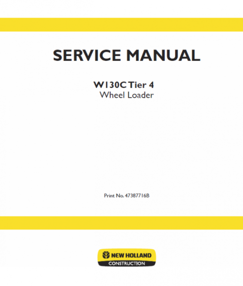 New Holland W130C Tier 4 Wheel Loader Service Manual New Holland W130C Tier 4 Wheel Loader Service Manual