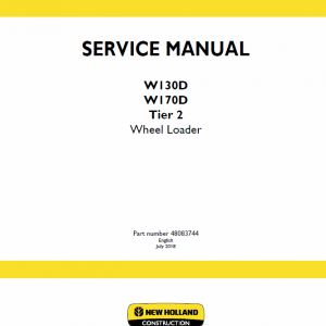 New Holland W130D, W170D Tier 2 Wheel Loader Service Manual New Holland W130D, W170D Tier 2 Wheel Loader Service Manual