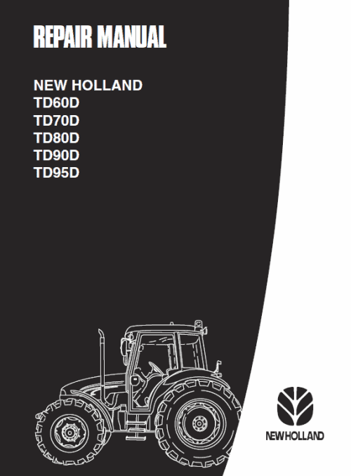 New Holland TD60D, TD70D, TD80D, TD90D, TD95D Tractor Service Manual New Holland TD60D, TD70D, TD80D, TD90D, TD95D Tractor Service Manual