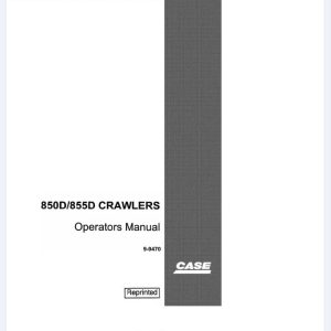 Case 850D, 855D Crawler Dozer Operators Manual