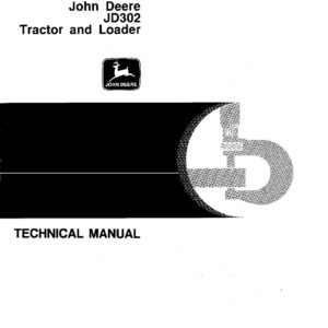 John Deere 302 and JD302 Tractor Loaders Technical Manual TM1089