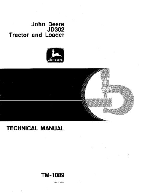 John Deere 302 and JD302 Tractor Loaders Technical Manual TM1089